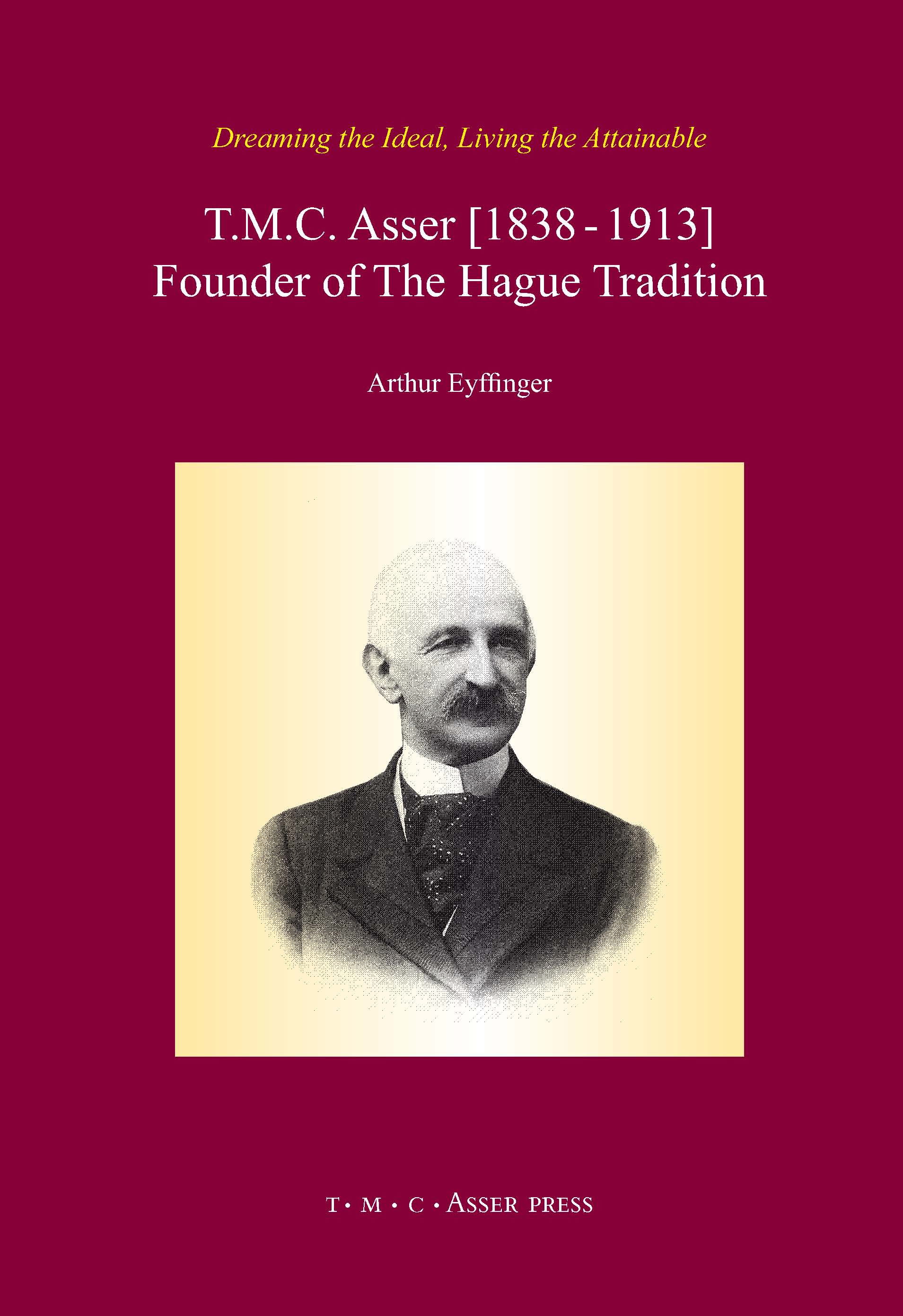 T.M.C. Asser [1838 - 1913] - Founder of The Hague Tradition